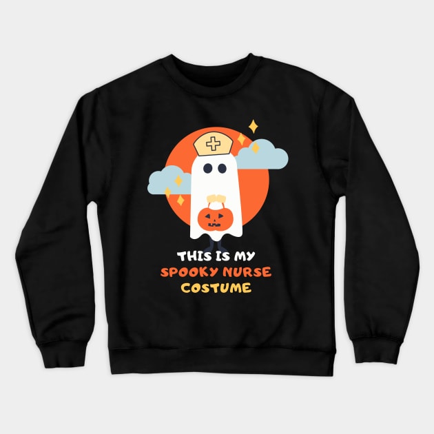 This is my spooky Nurse costume funny Nurse Halloween ghost in Nurse hat design Crewneck Sweatshirt by BlueLightDesign